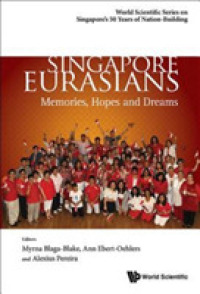 Singapore Eurasians: Memories, Hopes and Dreams (World Scientific Series on Singapore's 50 Years of Nation-building) （2ND）