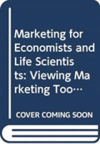 Marketing for Economists and Life Scientists: Viewing Marketing Tools as Informative and Risk Reduction/demand Enhancing (World Scientific-now Publishers Series in Business)