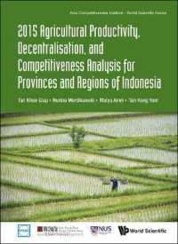 2015 Agricultural Productivity, Decentralisation, and Competitiveness Analysis for Provinces and Regions of Indonesia (Asia Competitiveness Institute - World Scientific Series)