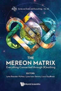 Mereon Matrix, The: Everything Connected through (K)nothing (Series on Knots & Everything)