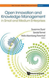 中小企業におけるオープン・イノベーションと知識管理<br>Open Innovation and Knowledge Management in Small and Medium Enterprises (Open Innovation: Bridging Theory and Practice)
