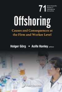 オフショアリング：企業・労働者レベルの背景要因と帰結<br>Offshoring: Causes and Consequences at the Firm and Worker Level (World Scientific Studies in International Economics)