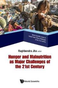 ２１世紀における飢餓と低栄養の課題<br>Hunger and Malnutrition as Major Challenges of the 21st Century (World Scientific Series in Grand Public Policy Challenges of the 21st Century)