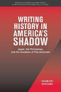 Writing History in America's Shadow : Japan, the Philippines, and the Question of Pan-Asianism (Kyoto Cseas Series on Asian Studies)