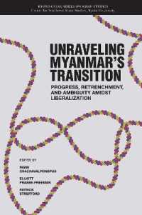Unraveling Myanmar's Transition : Progress, Retrenchment and Ambiguity Amidst Liberalization (Kyoto Cseas Series on Asian Studies)