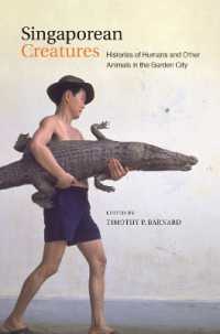 Singaporean Creatures : Histories of Humans and Other Animals in the Garden City