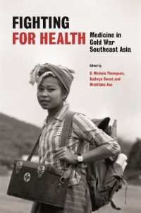 Fighting for Health : Medicine in Cold War Southeast Asia (History of Medicine in Southeast Asia)