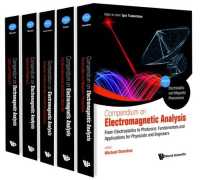 電磁気解析大全（全５巻）<br>Compendium on Electromagnetic Analysis - from Electrostatics to Photonics: Fundamentals and Applications for Physicists and Engineers (In 5 Volumes)
