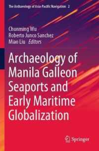 Archaeology of Manila Galleon Seaports and Early Maritime Globalization (The Archaeology of Asia-pacific Navigation)
