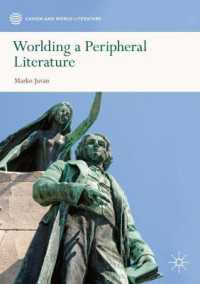 Worlding a Peripheral Literature (Canon and World Literature) （2019）