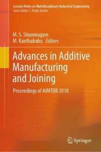 Advances in Additive Manufacturing and Joining : Proceedings of AIMTDR 2018 (Lecture Notes on Multidisciplinary Industrial Engineering)