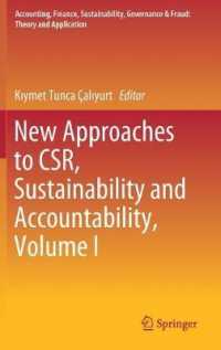 CSR、持続可能性とアカウンタビリティへの新アプローチ（第１巻）<br>New Approaches to CSR, Sustainability and Accountability, Volume I (Accounting, Finance, Sustainability, Governance & Fraud: Theory and Application)