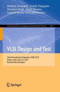 VLSI Design and Test : 23rd International Symposium, VDAT 2019, Indore, India, July 4-6, 2019, Revised Selected Papers (Communications in Computer and Information Science) （2019）