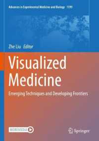 Visualized Medicine : Emerging Techniques and Developing Frontiers (Advances in Experimental Medicine and Biology) （2023）