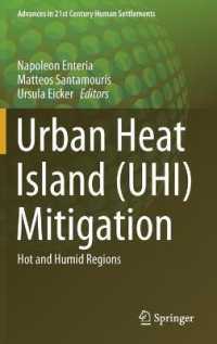 高温多湿気候の都市におけるヒートアイランド現象の緩和<br>Urban Heat Island (UHI) Mitigation : Hot and Humid Regions (Advances in 21st Century Human Settlements)