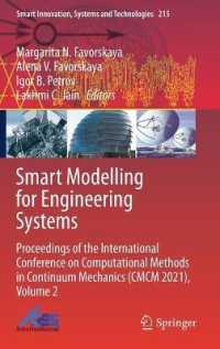 Smart Modelling for Engineering Systems : Proceedings of the International Conference on Computational Methods in Continuum Mechanics (CMCM 2021), Volume 2 (Smart Innovation, Systems and Technologies)