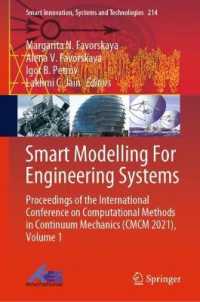Smart Modelling for Engineering Systems : Proceedings of the International Conference on Computational Methods in Continuum Mechanics (CMCM 2021), Volume 1 (Smart Innovation, Systems and Technologies)