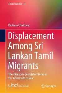 Displacement among Sri Lankan Tamil Migrants : The Diasporic Search for Home in the Aftermath of War (Asia in Transition)