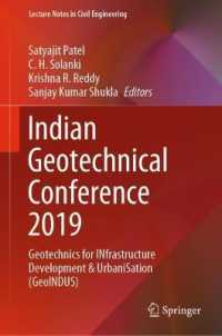 Indian Geotechnical Conference 2019 : Geotechnics for INfrastructure Development & UrbaniSation (GeoINDUS) (Lecture Notes in Civil Engineering)