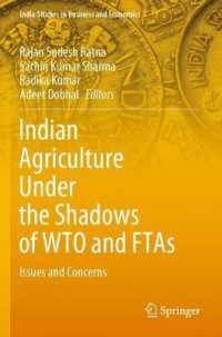 Indian Agriculture under the Shadows of WTO and FTAs : Issues and Concerns (India Studies in Business and Economics) （2021）