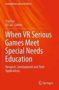 When VR Serious Games Meet Special Needs Education : Research, Development and Their Applications (Gaming Media and Social Effects) （2021）