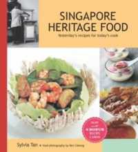 Singapore Heritage Food : Yesterday'S Recipes for Today's Cook