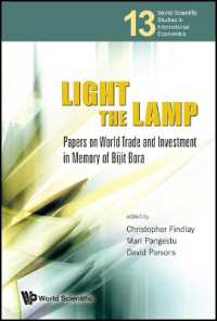 世界貿易と投資（記念論文集）<br>Light the Lamp: Papers on World Trade and Investment in Memory of Bijit Bora (World Scientific Studies in International Economics)