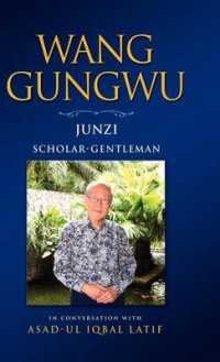 Wang Gungwu : Junzi: Scholar-Gentleman in Conversation with Asad-UL Iqbal Latif