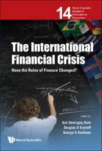 国際金融危機：金融ルールの変化？<br>International Financial Crisis, The: Have the Rules of Finance Changed? (World Scientific Studies in International Economics)