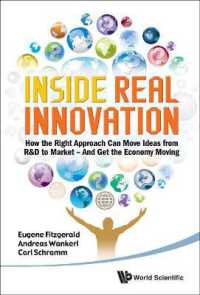 真正のイノベーション：R&Dから市場、経済活性化へ<br>Inside Real Innovation: How the Right Approach Can Move Ideas from R&d to Market - and Get the Economy Moving
