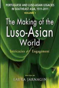 Portuguese and Luso-Asian Legacies in Southeast Asia, 1511-2011, Vol. 1 : The Making of the Luso-Asian World: Intricacies of Engagement