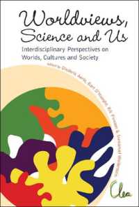 世界観、科学と人間：学際的考察（会議録）<br>Worldviews, Science and Us: Interdisciplinary Perspectives on Worlds, Cultures and Society - Proceedings of the Workshop on 'Worlds, Cultures and Society'