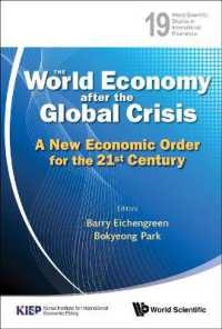グローバル危機後の世界経済<br>World Economy after the Global Crisis, The: A New Economic Order for the 21st Century (World Scientific Studies in International Economics)