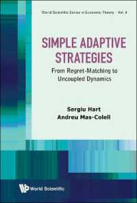 Simple Adaptive Strategies: from Regret-matching to Uncoupled Dynamics (World Scientific Series in Economic Theory)