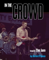 In the Crowd : Images of the Jam