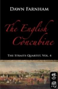 The English Concubine : Passion and Power in 1860s Singapore (The Straits Quartet)