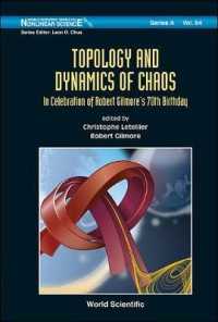 位相幾何学とカオスの力学<br>Topology and Dynamics of Chaos: In Celebration of Robert Gilmore's 70th Birthday (World Scientific Series on Nonlinear Science Series a)