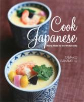 Cook Japanese with Tamako : Hearty Meals for the Whole Family