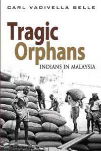 Tragic Orphans : Indians in Malaysia