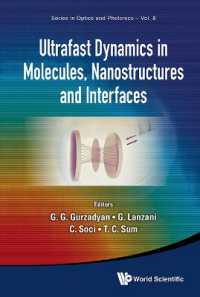 Ultrafast Dynamics in Molecules, Nanostructures and Interfaces - Selected Lectures Presented at Symposium on Ultrafast Dynamics of the 7th International Conference on Materials for Advanced Technologies (Series in Optics and Photonics)