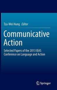 Communicative Action : Selected Papers of the 2013 IEAS Conference on Language and Action