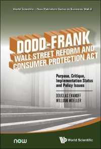 Dodd-frank Wall Street Reform and Consumer Protection Act: Purpose, Critique, Implementation Status and Policy Issues (World Scientific-now Publishers Series in Business)