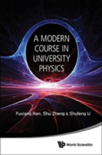 Modern Course in University Physics, A: Newtonian Mechanics, Oscillations & Waves, Electromagnetism