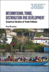 国際貿易、流通と開発<br>International Trade, Distribution and Development: Empirical Studies of Trade Policies (World Scientific Studies in International Economics)