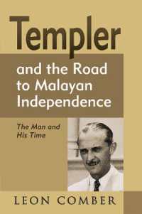 Templer and the Road to Malayan Independence : The Man and His Time