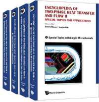 二相熱伝達と二相流百科事典　第２セット（全４巻）<br>Encyclopedia of Two-phase Heat Transfer and Flow Ii: Special Topics and Applications (A 4-volume Set)