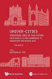 大学と都市・第２巻：未来への戦略的展望<br>Univer-cities: Strategic View of the Future - from Berkeley and Cambridge to Singapore and Rising Asia - Volume Ii (Univer-cities)