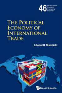 国際貿易の政治経済学<br>Political Economy of International Trade, the (World Scientific Studies in International Economics)