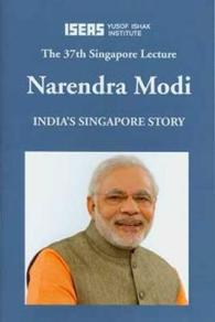 The 37th Singapore Lecture : India's Singapore Story (The Singapore Lecture Series)