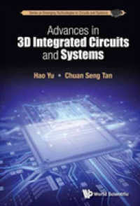 Advances in 3d Integrated Circuits and Systems (Series on Emerging Technologies in Circuits and Systems)